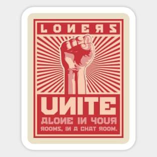 Loners Unite, alone in your rooms in a chat room. Sticker